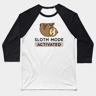 Sloth Mode Activated Baseball T-Shirt